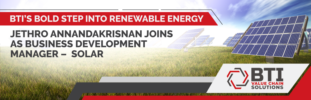 BTI’s Bold Step into Renewable Energy: Jethro Annandakrisnan Joins as Business Development Manager –  Solar