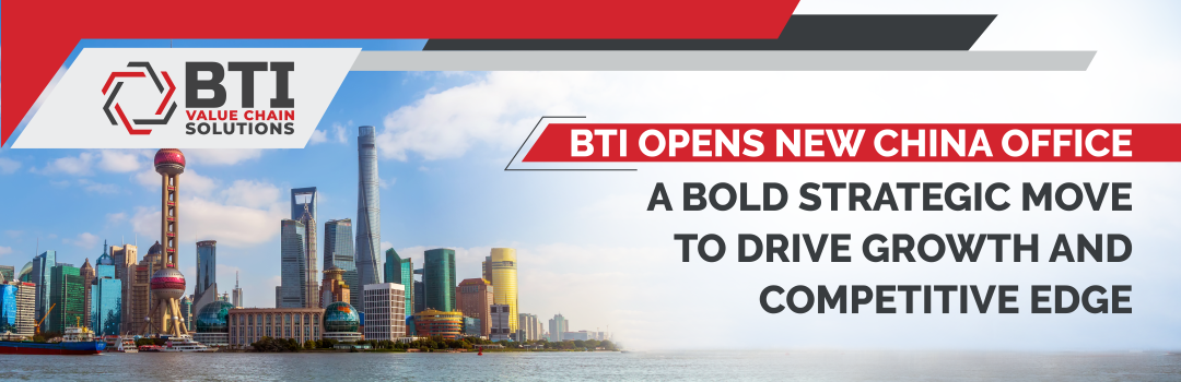 BTI Opens New China Office – A Bold Strategic Move to Drive Growth and Competitive Edge