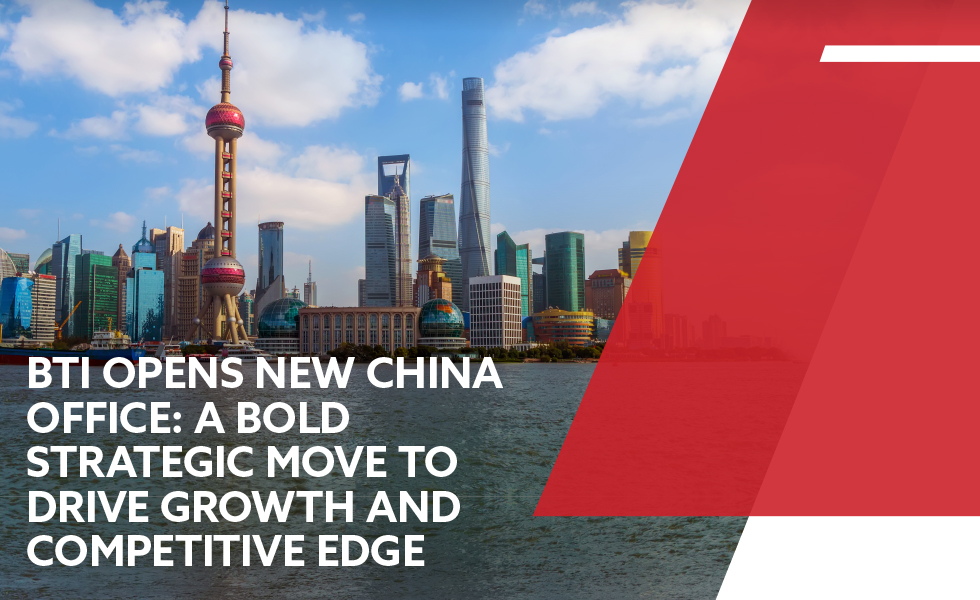 BTI Opens New China Office – A Bold Strategic Move to Drive Growth and Competitive Edge